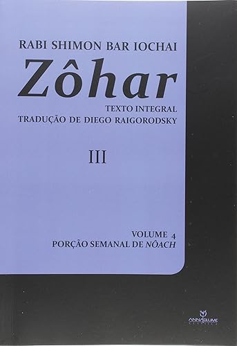Zohar 3. Porção de Nôach - Volume 4. Tomo 3