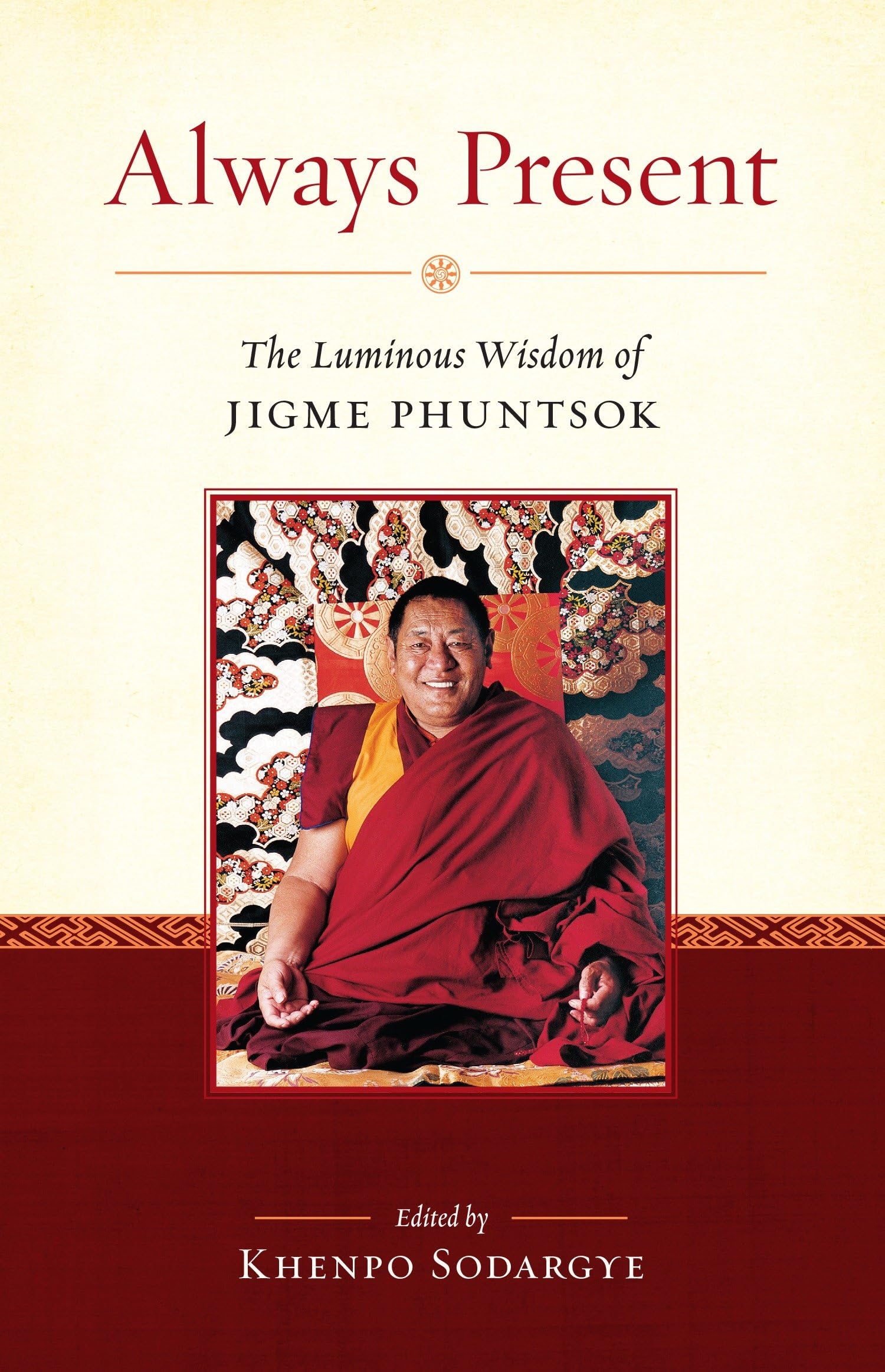 Buy Always Present: The Luminous Wisdom of Jigme Phuntsok — BookShops.in