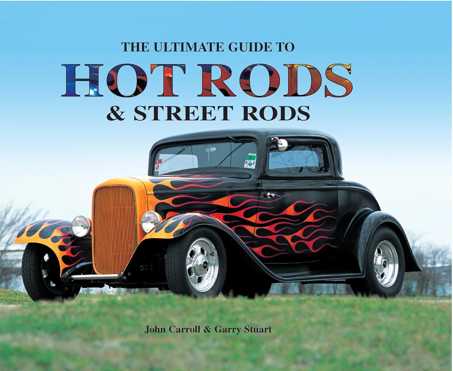 The Ultimate Guide to Hot Rods and Street Rods      Hardcover – August 15, 2012