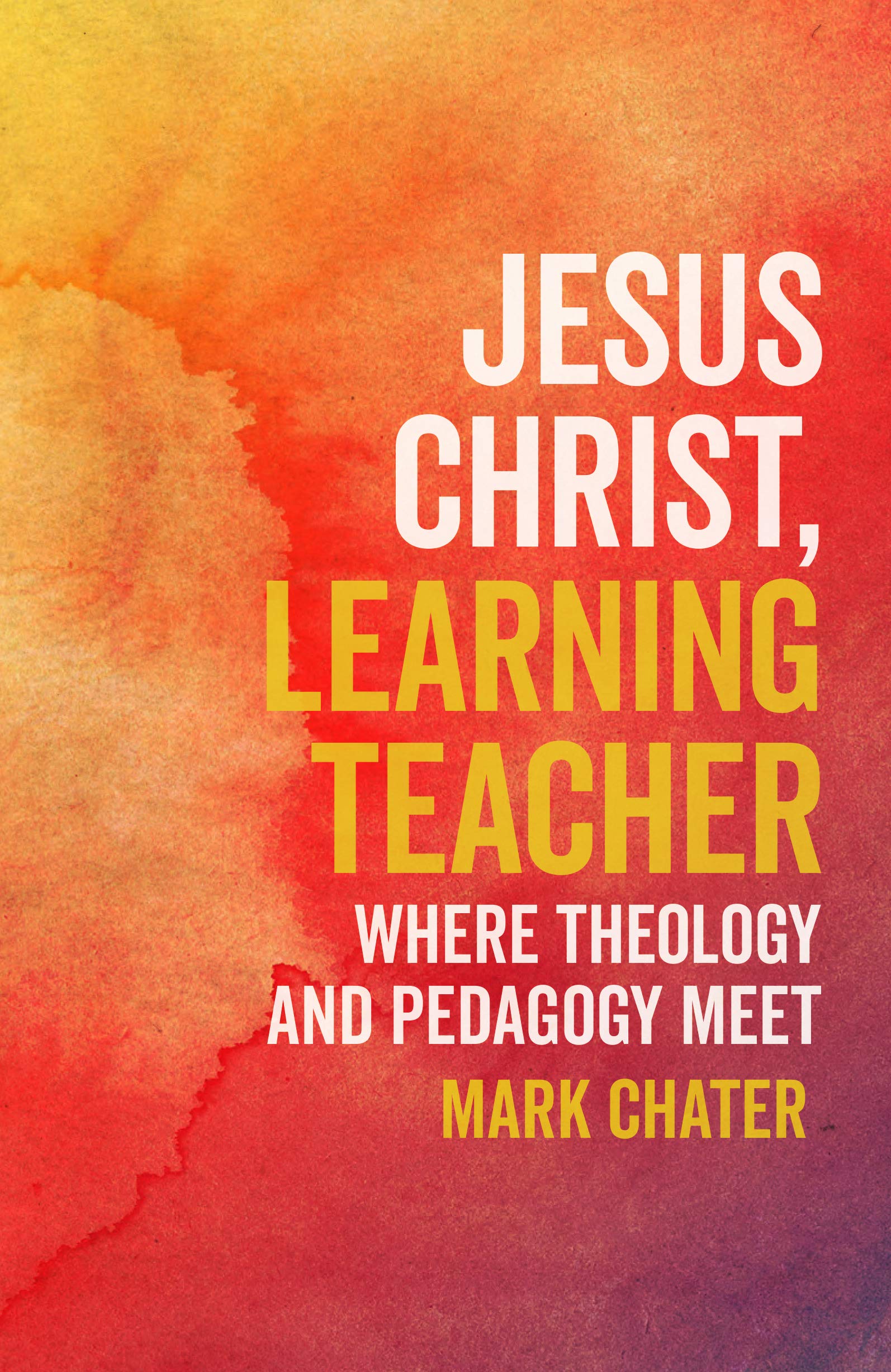Jesus Christ Learning Teacher by Mark Chater PAPERBACK 9780334059684