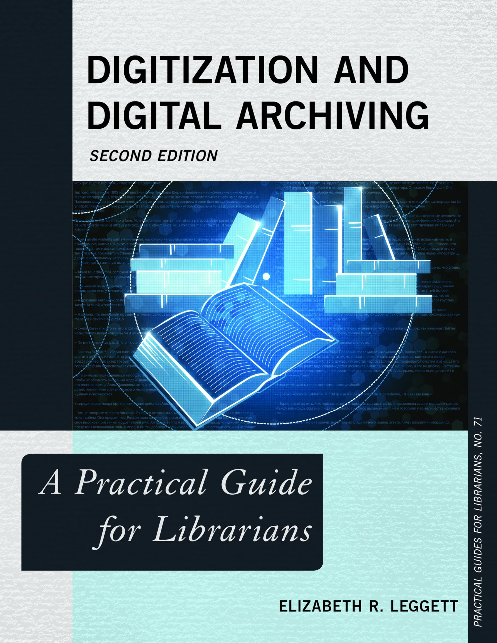Digitization and Digital Archiving: A Practical Guide for Librarians (Practical Guides for Librarians) (Volume 71)