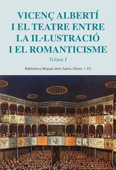 Vicençs Alberti i el Teatre entre la Il·lustracio i el Romanticis Me V