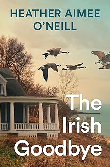 The Irish Goodbye / Heather Aimee O'Neill