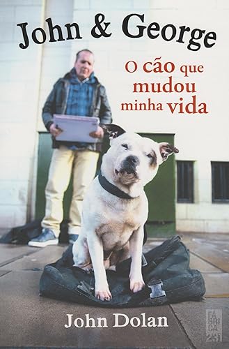 John &amp; George: O cão que mudou minha vida