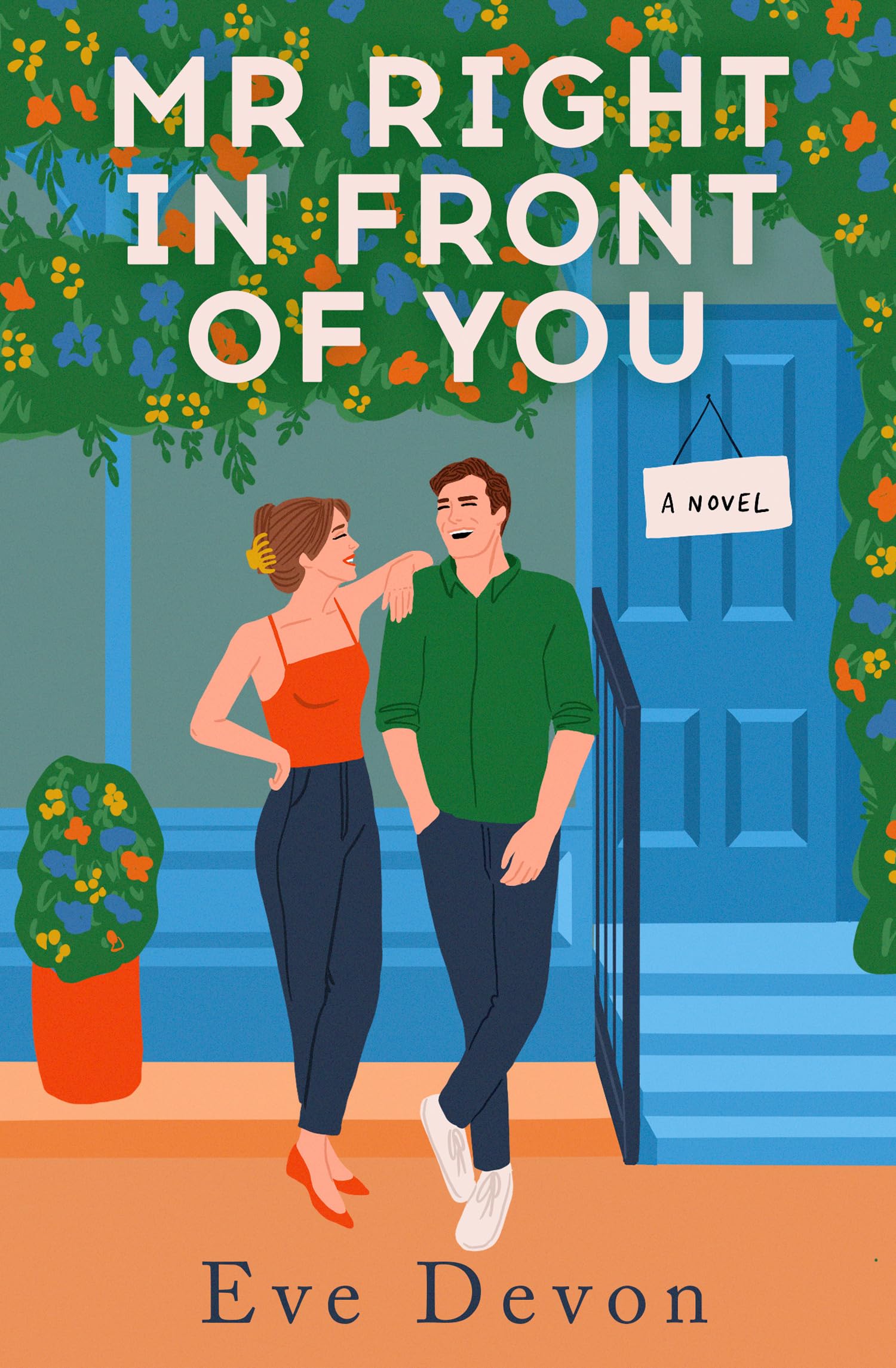 Mr Right in Front of You: A Laugh-Out-Loud Friends-to-Lovers Rom Com Featuring a Fake Fiancée
