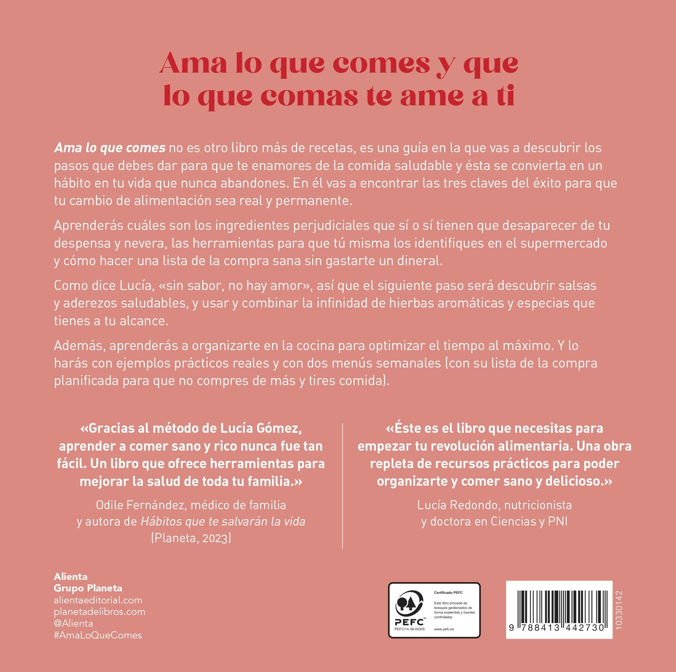 Ama lo que comes: Disfruta comiendo sano sin pasar horas en la cocina (Alienta)