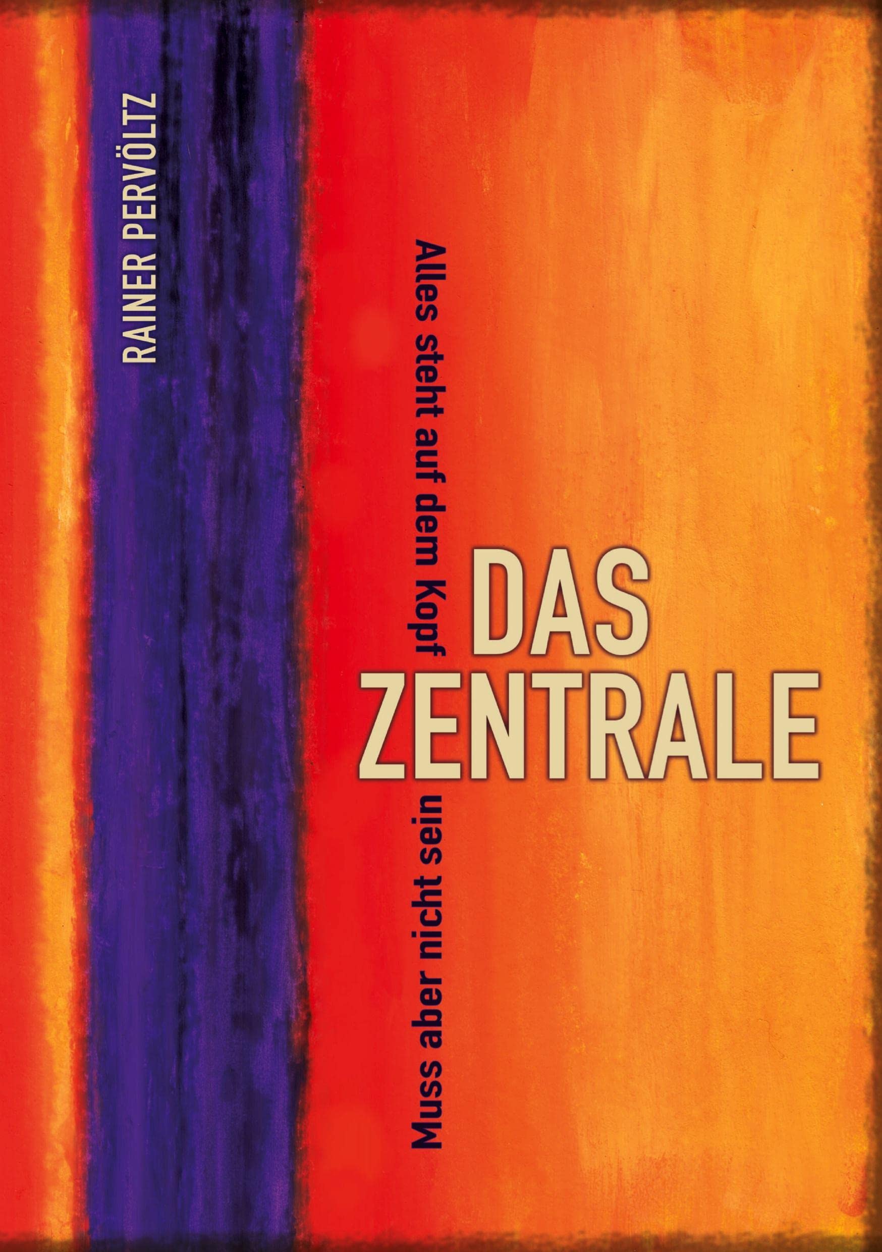 Das Zentrale: Alles steht auf dem Kopf. Muss aber nicht sein.