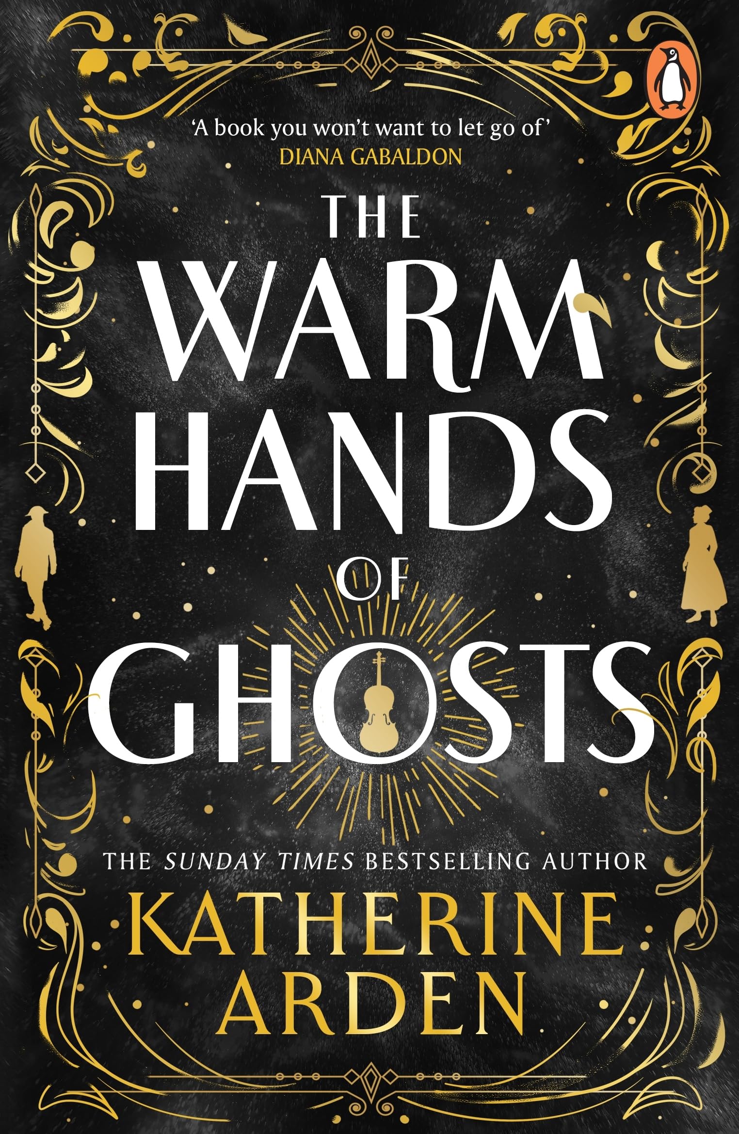 The Warm Hands of Ghosts: The sweeping new Sunday Times bestselling novel from the author of The Bear and The Nightingale