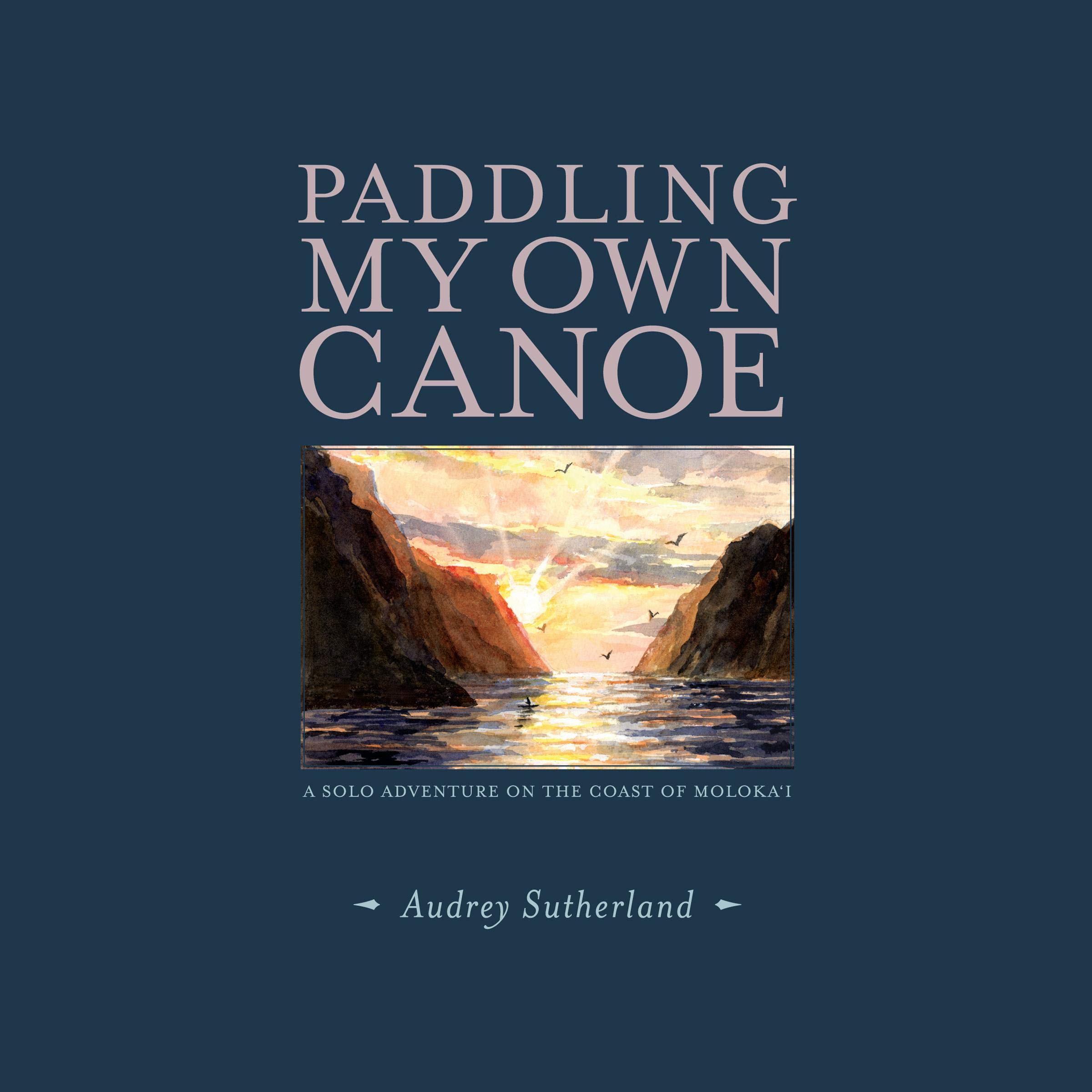 Paddling My Own Canoe: A Solo Adventure on the Coast of Molokai