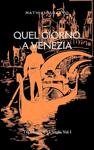 Quel Giorno A Venezia (Tra Il Sogno E La Veglia Vol. 1) (Italian Edition)