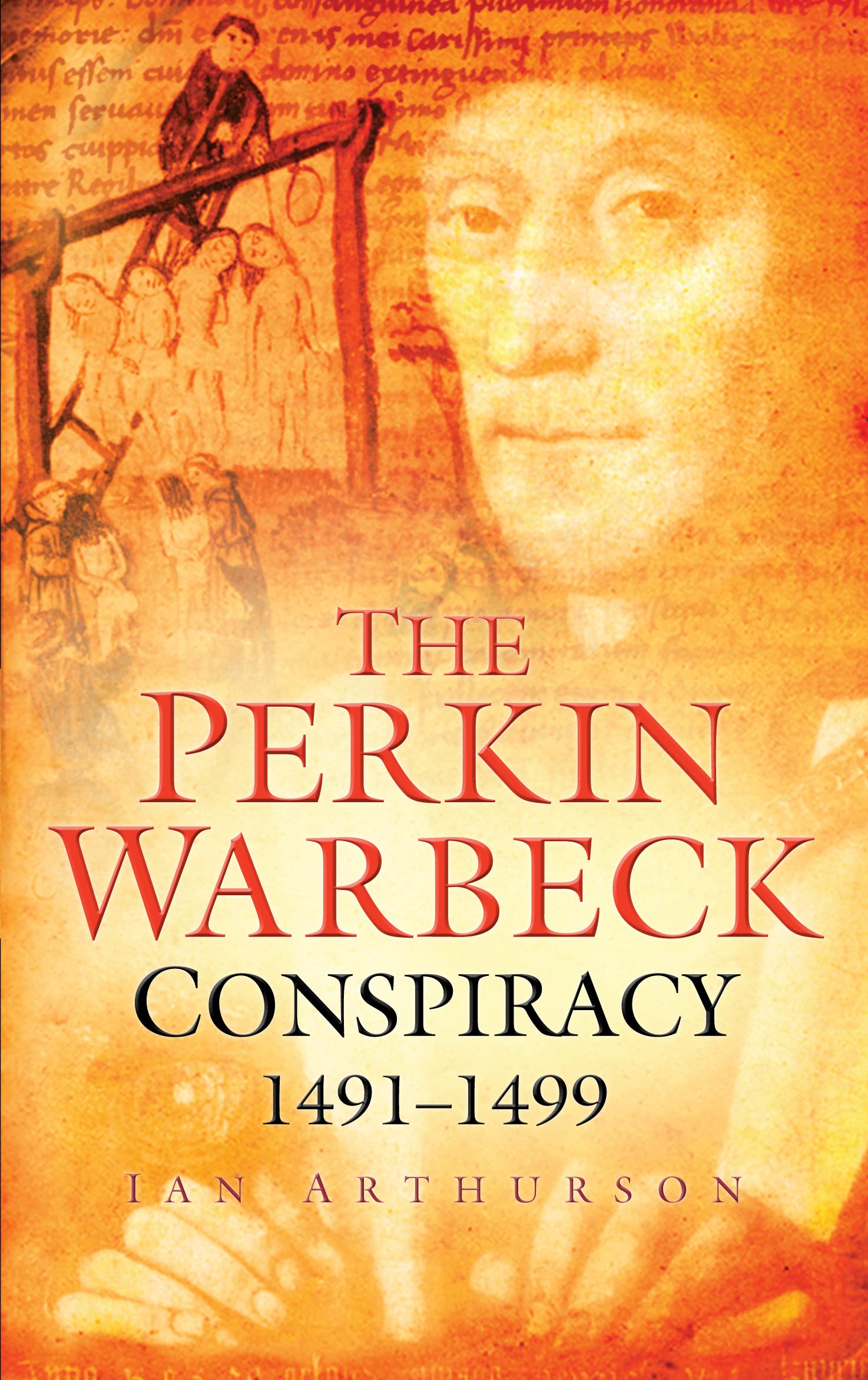 The Perkin Warbeck Conspiracy 1491-99