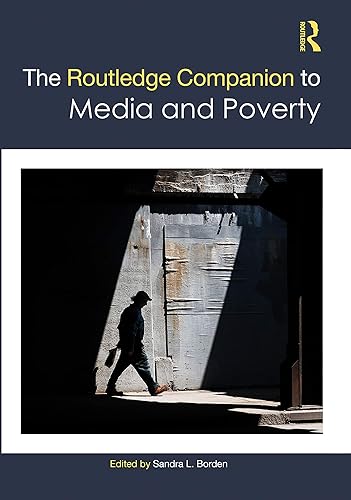 The Routledge Companion to Media and Poverty (Routledge Media and Cultural Studies Companions)
