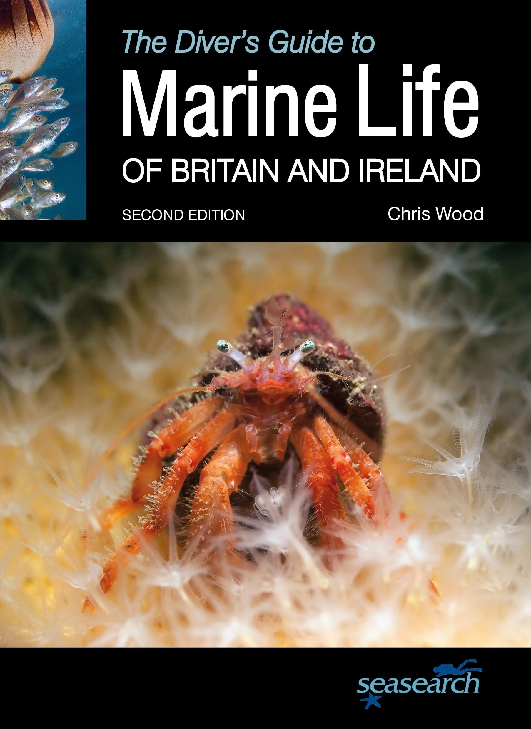 The Divers Guide to Marine Life of Britain and Ireland 2nd Edition: Second Edition: 12 (Wild Nature Press)