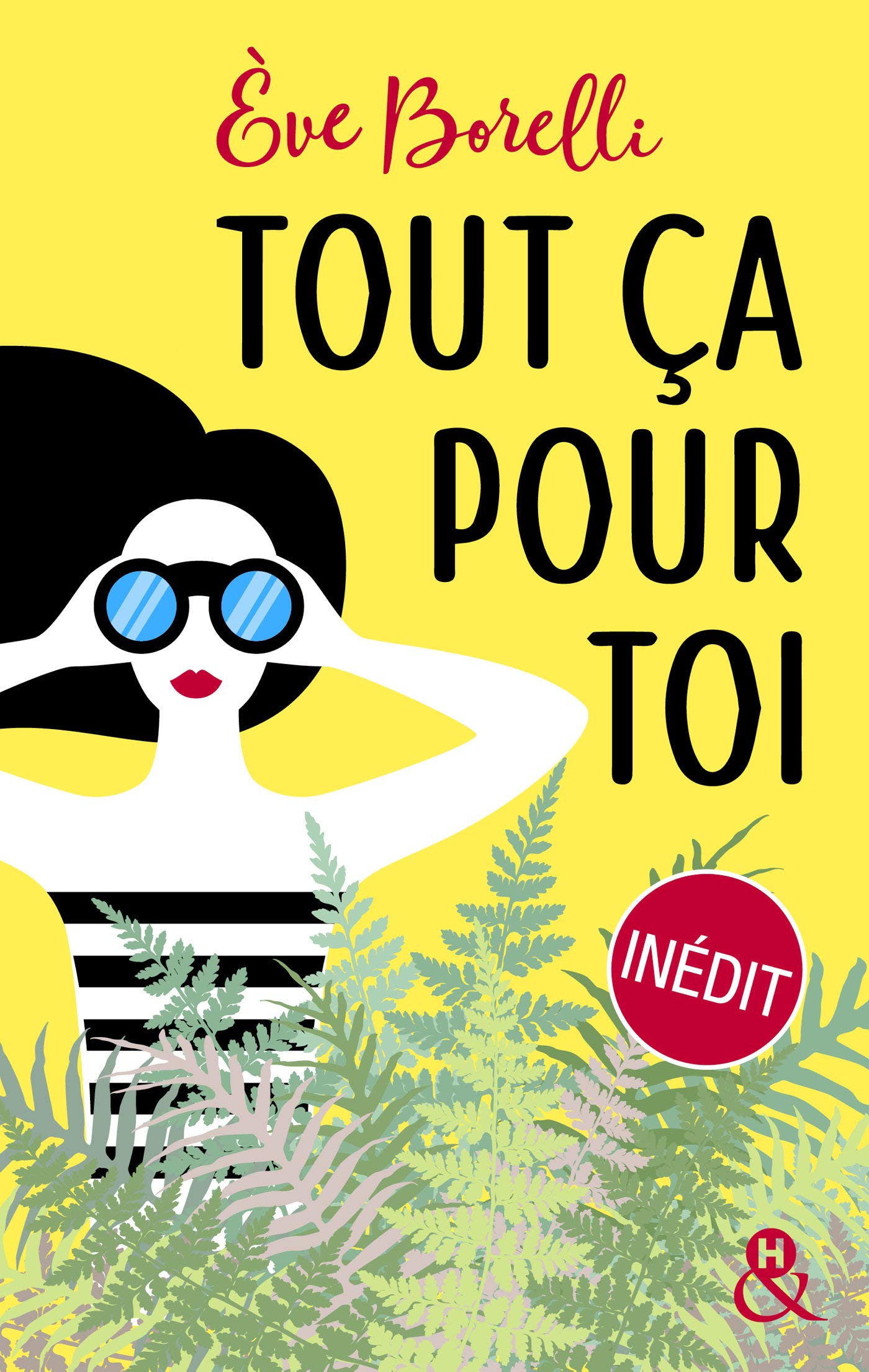 Tout Ça Pour Toi. Un Roman Feel-Good Inédit Découvrez Également Sa Nouveauté "C'Était Pas Censé Se Passer Comme Ça" (&H Poche)