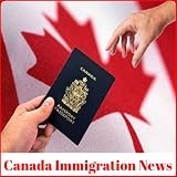 Canada Immigration News