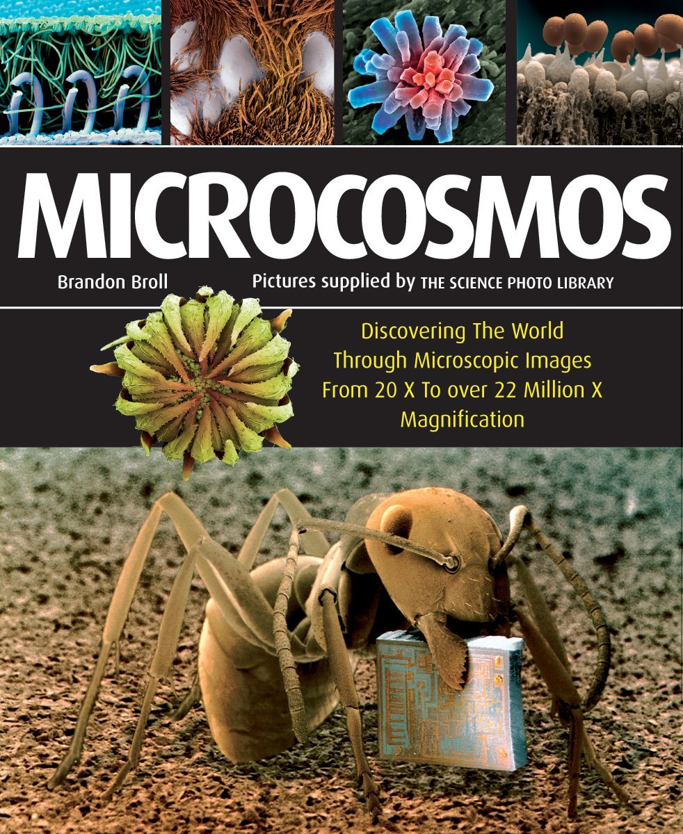 Microcosmos: Discovering the World Through Microscopic Images f