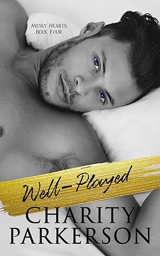Well-Played (Messy Hearts Book 4)