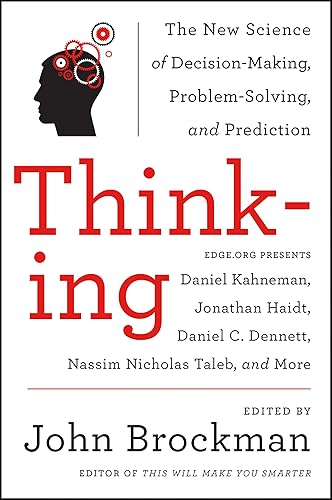 Thinking: The New Science of Decision-Making, Problem-Solving, and Prediction in Life and Markets (Best of Edge Series)