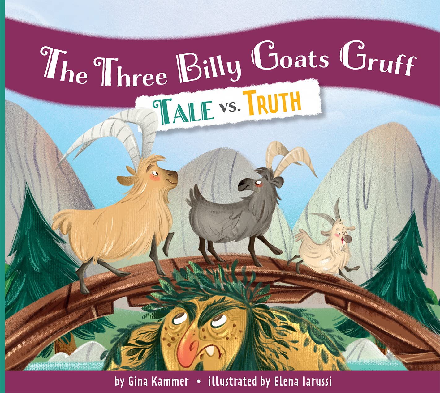 The Three Billy Goats Gruff Tale vs. Truth Kammer, Gina, Iarussi The Three Billy Goats Gruff Tale vs. Truth Kammer, Gina, Iarussi