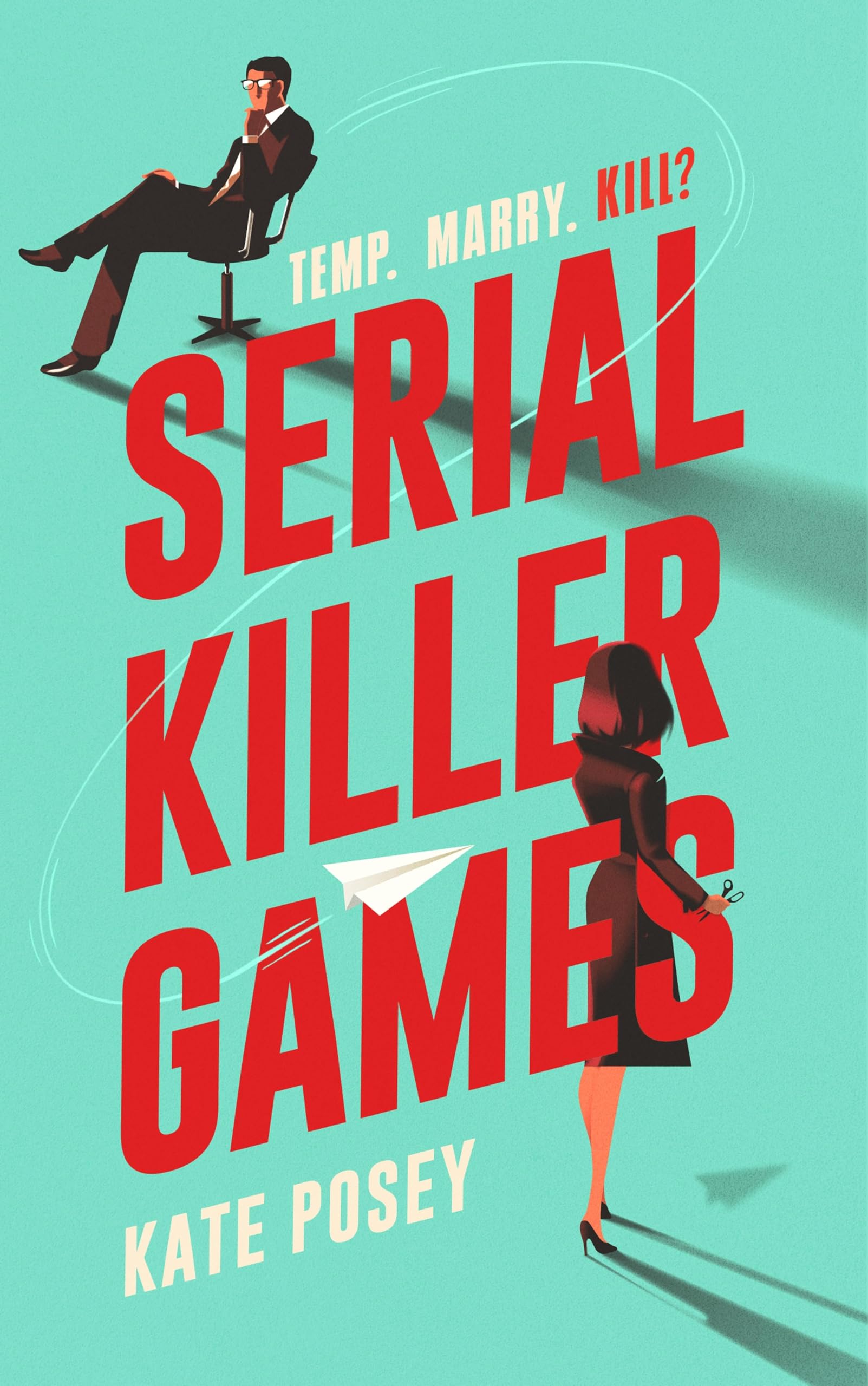 Serial Killer Games: The BRAND NEW funny, sexy rom com with a heart of darkness for 2025 (English Edition)