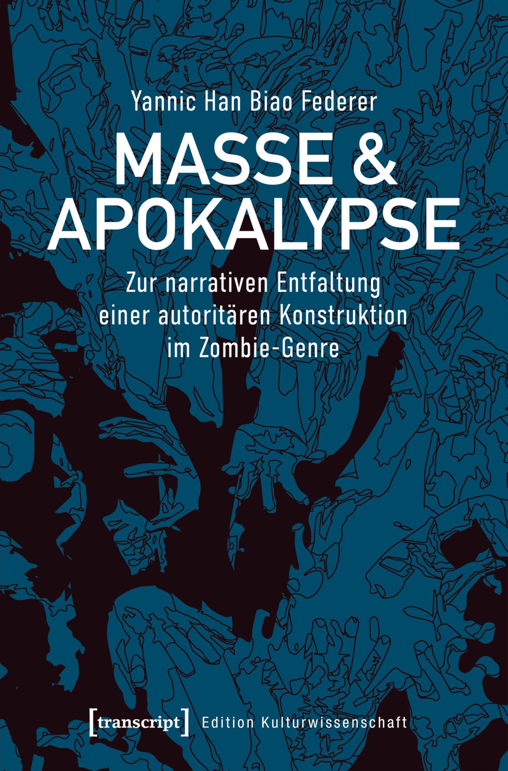 Masse & Apokalypse Zombie-Genre Livre Analyse Autoritaire Culture