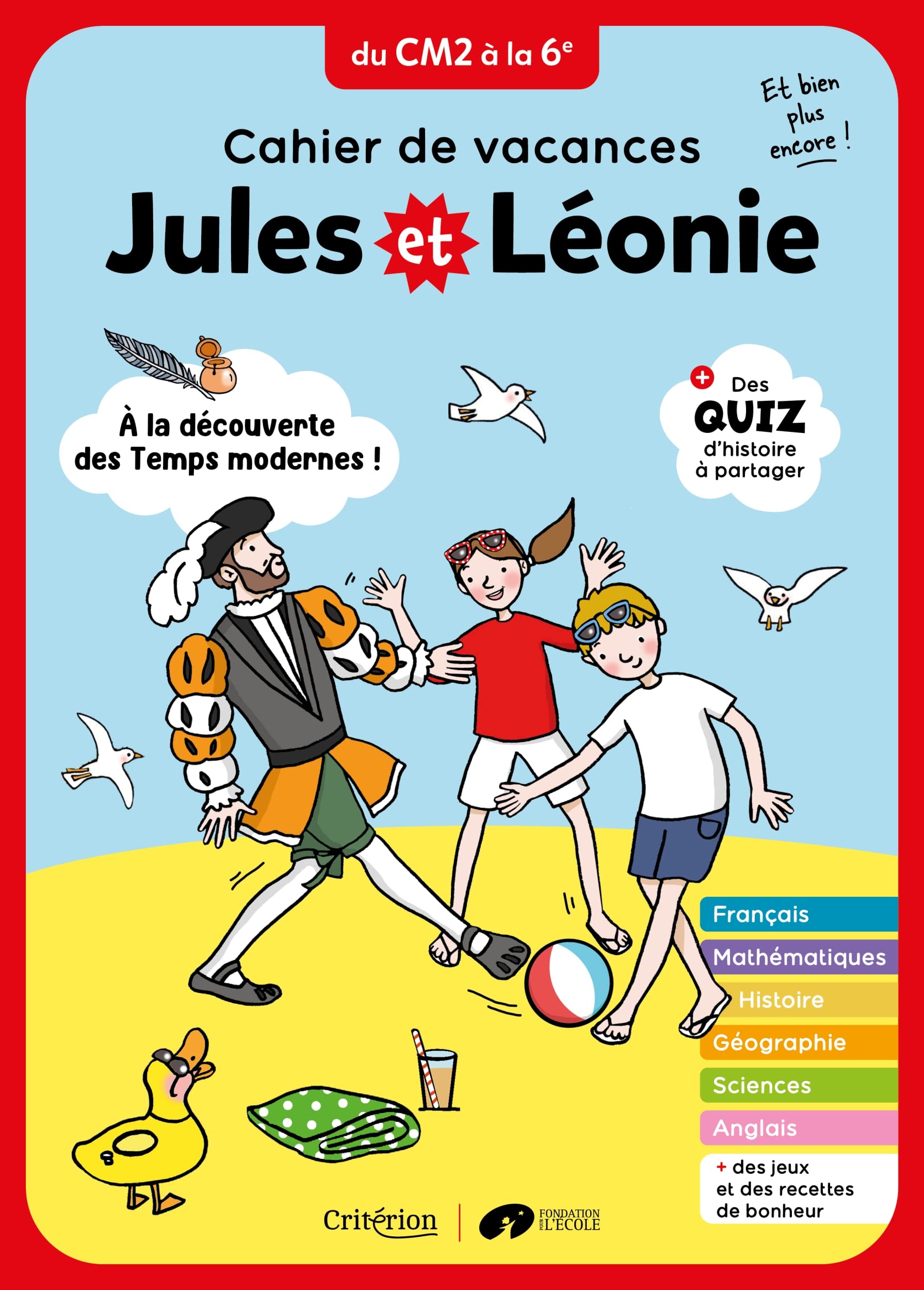 Cahier de vacances Jules et Léonie du CM2 à la 6è - Nouvelle édition: A la découverte des Temps Modernes