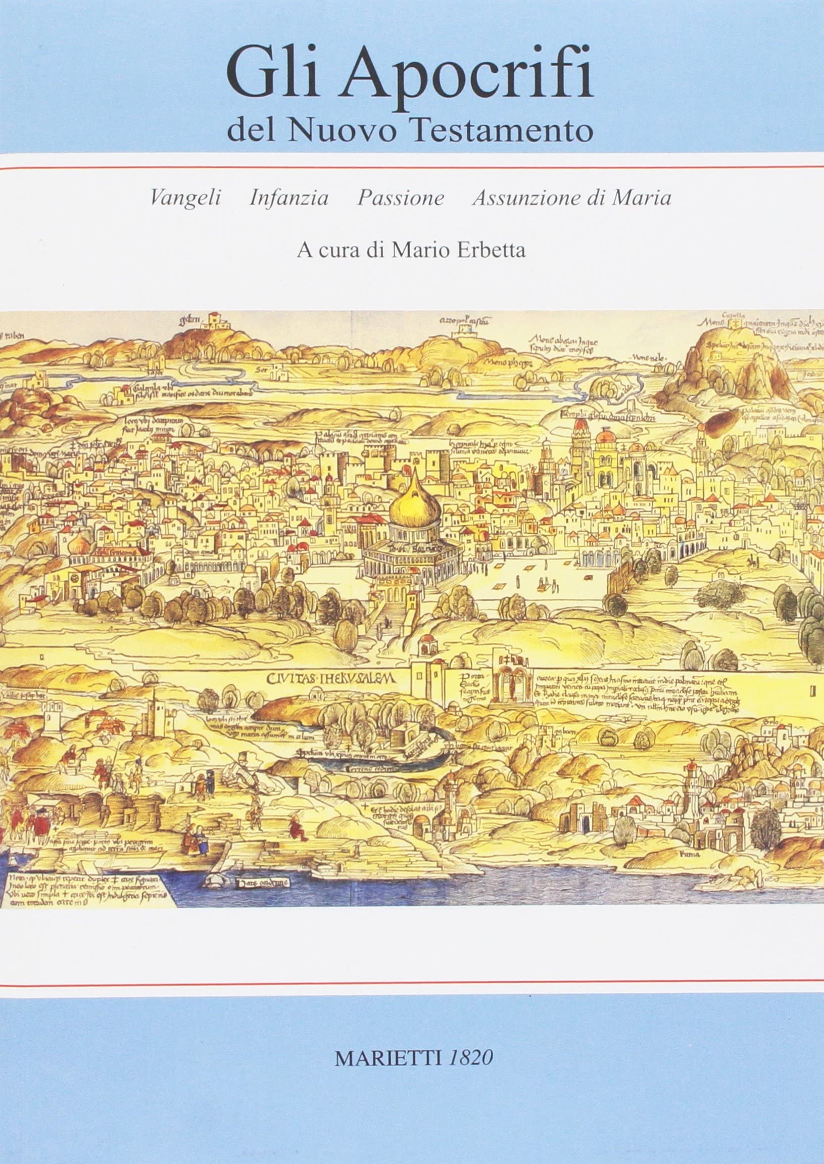Gli apocrifi del Nuovo Testamento. Vangeli. Infanzia, Passione, Assunzione di Maria (Vol. 1/2)