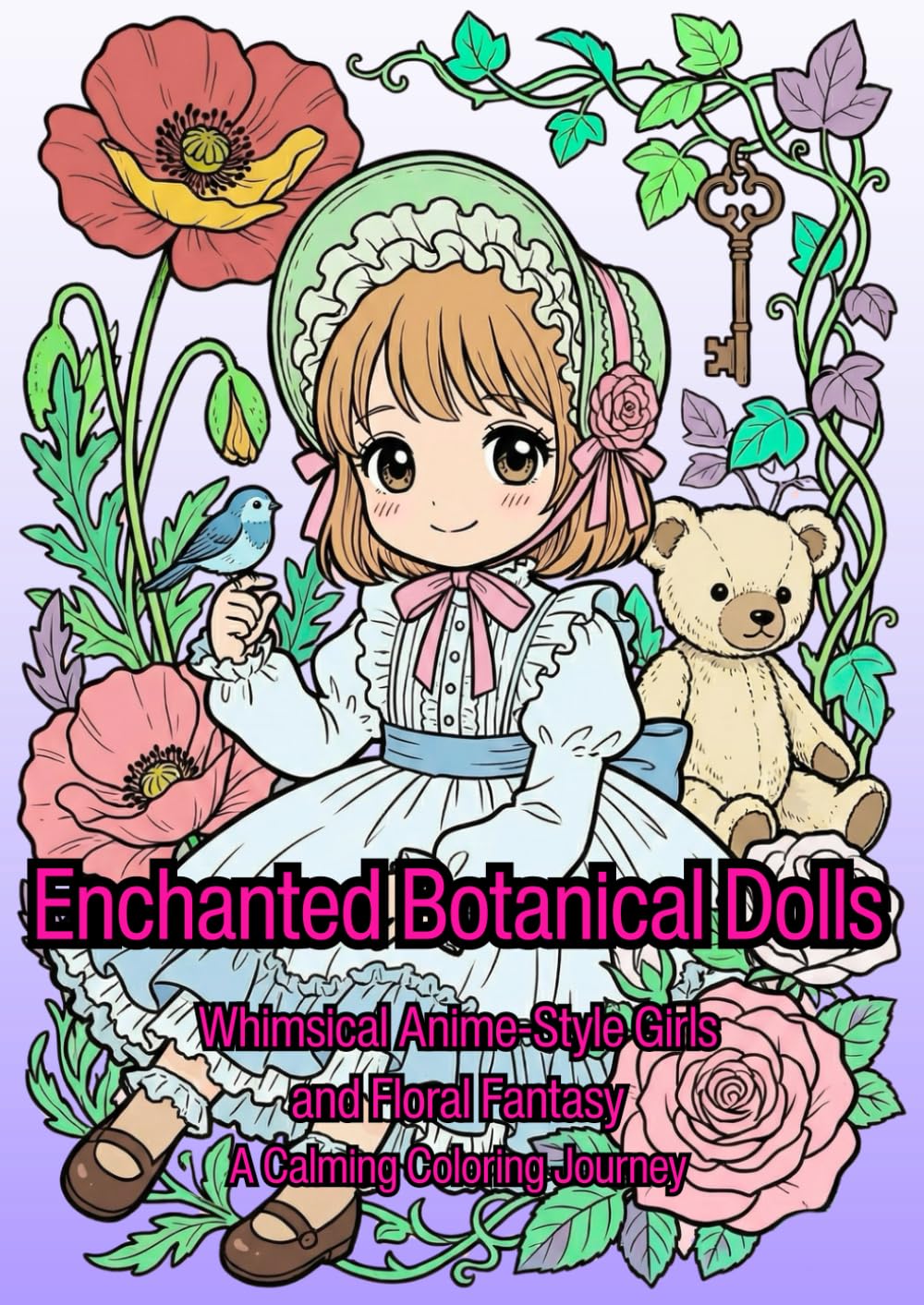 Enchanted Botanical Dolls: Whimsical Anime-Style Girls and Floral Fantasy A Calming Coloring Journey
