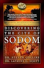 Discovering the City of Sodom: The Fascinating, True Account of the Discovery of the Old Testament's Most Infamous City