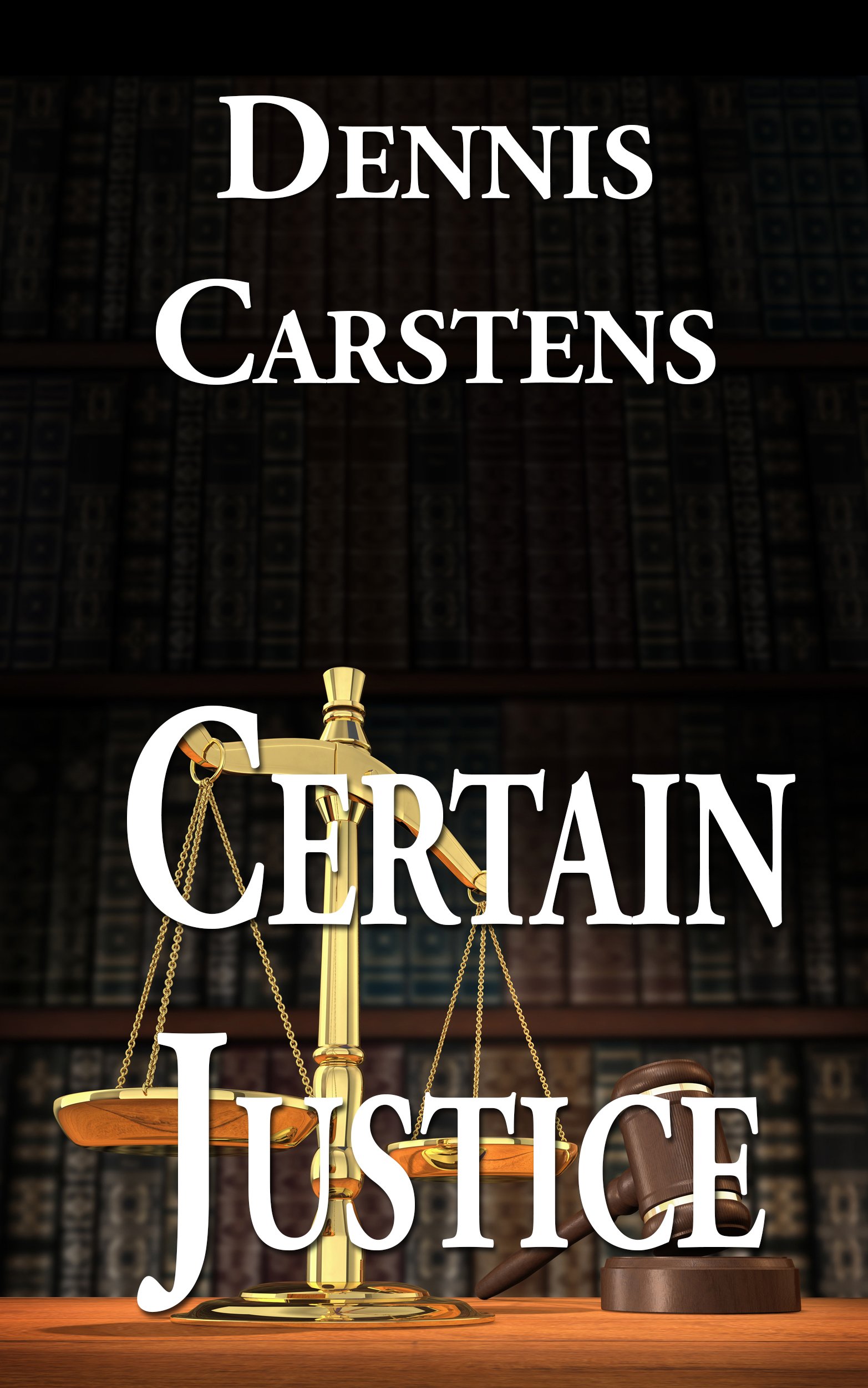 Certain Justice (A Marc Kadella Legal Mystery Book 4)