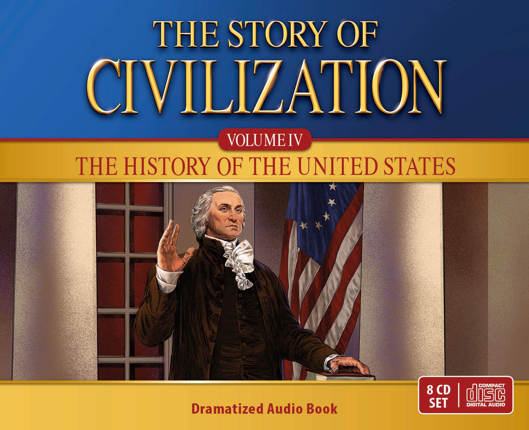 The Story of Civilization: Vol. 4 - The History of the United States One Nation Under God Audio Drama CD's