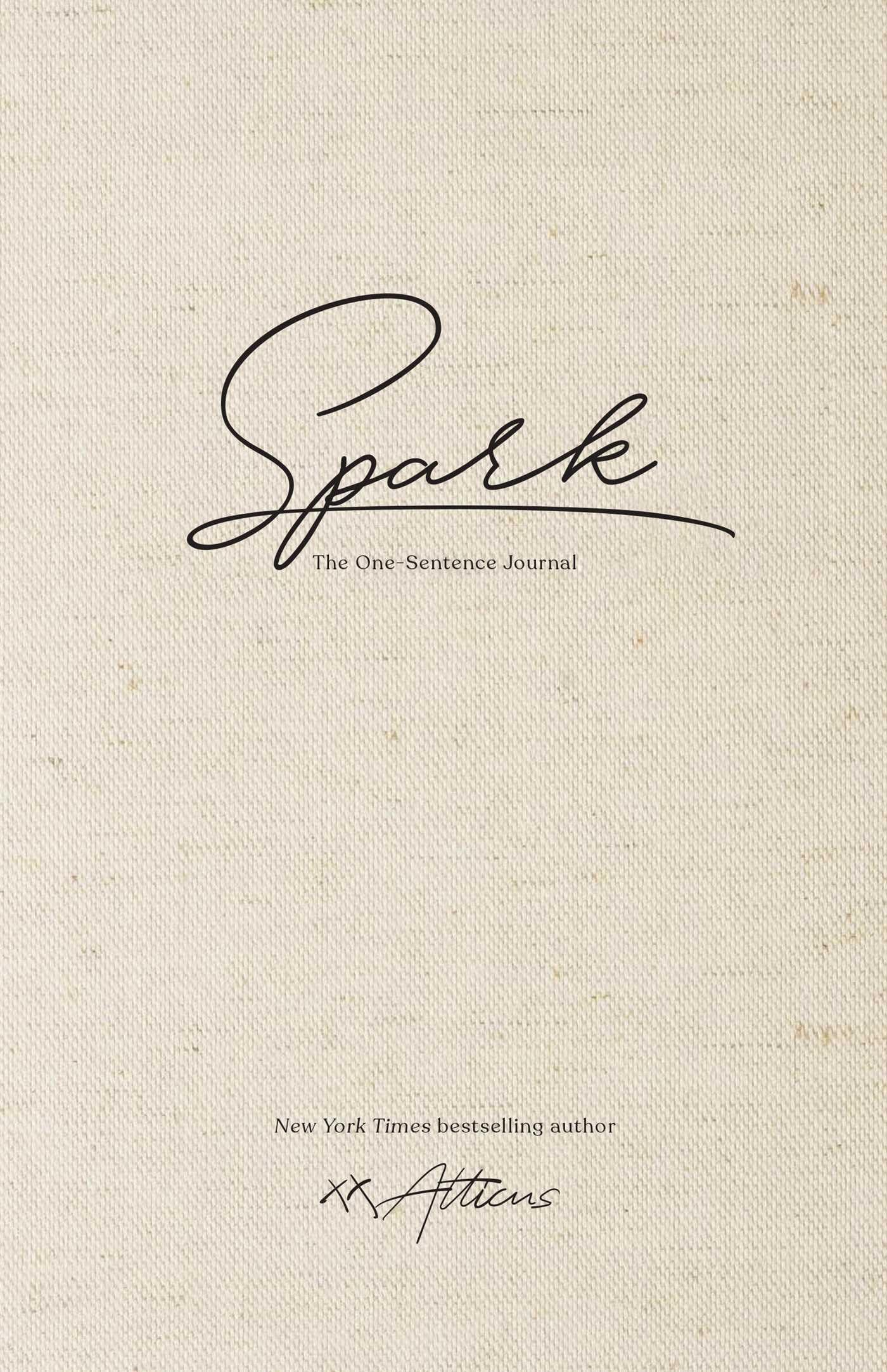 Spark: The One-Sentence Journal. Atticus New 9781524877422 Fast Free Shipping**