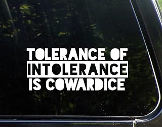 Tolerance of Intolerance is Cowardice - 8-3/4" x 3-1/2" - Vinyl Die Cut Decal/Bumper Sticker for Windows, Cars, Trucks, Laptops, Etc.