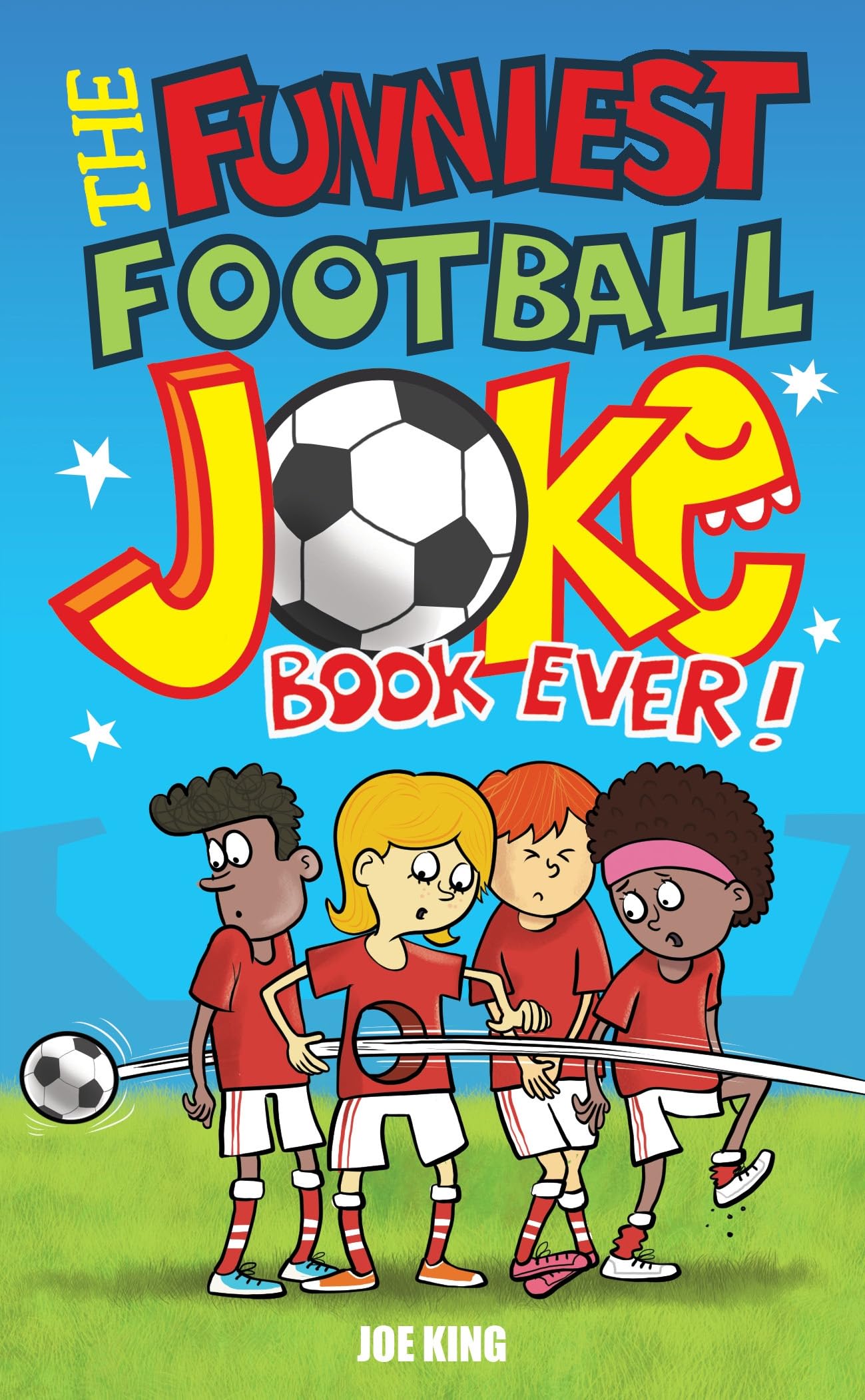 The Funniest Football Joke Book Ever!: Updated with hilarious new jokes for Euro 2024