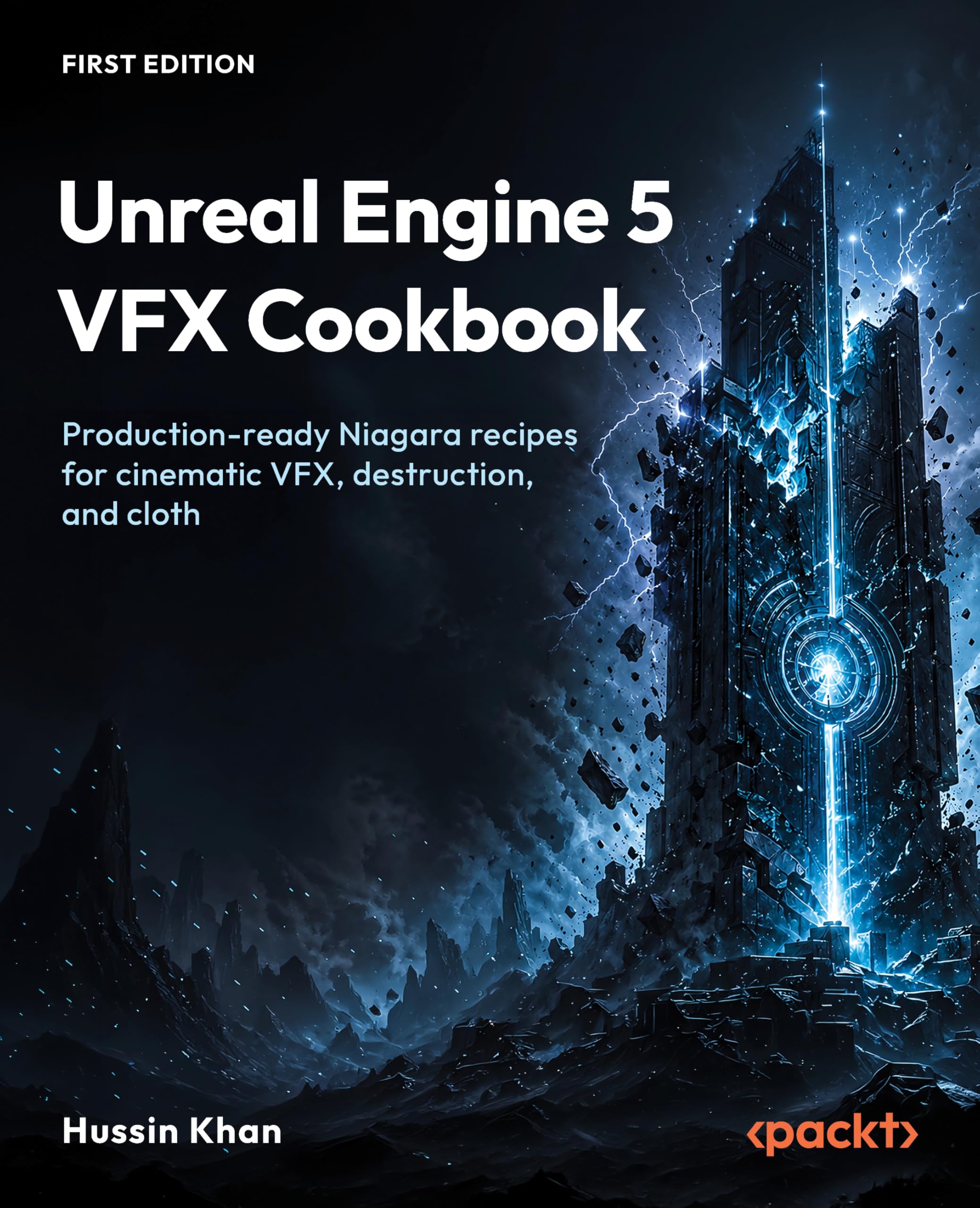 Unreal Engine 5 VFX Cookbook: Production-ready Niagara recipes for cinematic VFX, destruction, and cloth