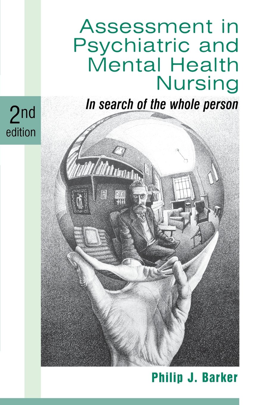 Assessment in Psychiatric and Mental Health Nursing: In Search of the Whole Person Paperback – 21 July 2004