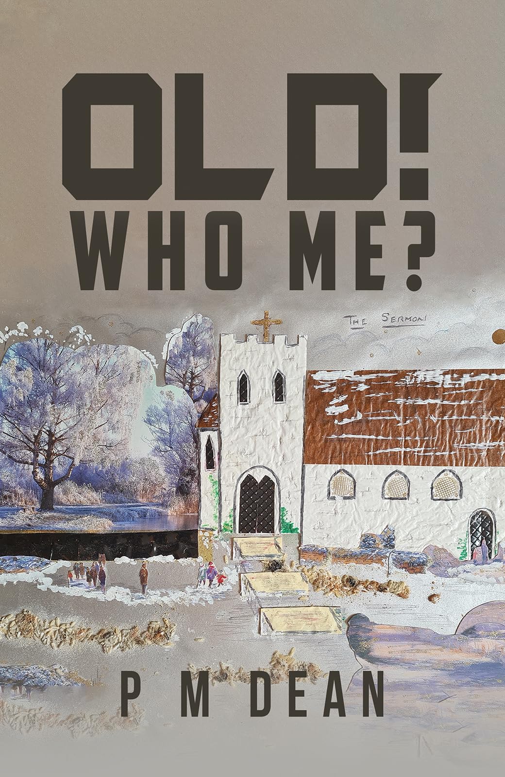 OLD Who Me by P M Dean PAPERBACK 9781037117671