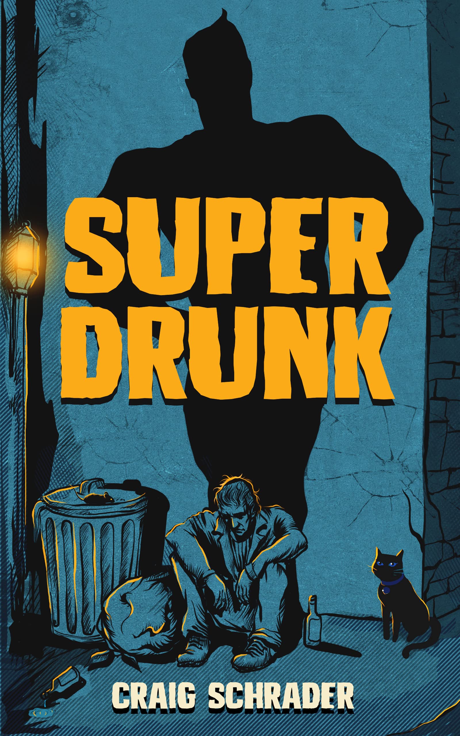 SuperDrunk: An Urban Fantasy Anti-Hero Novel [Superhero / Dark Comedy]