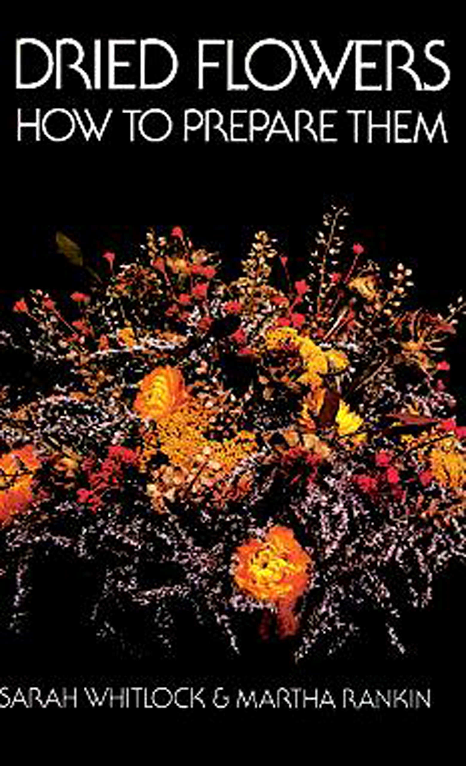 Buy Dried Flowers: How to Prepare Them — BookShops.in