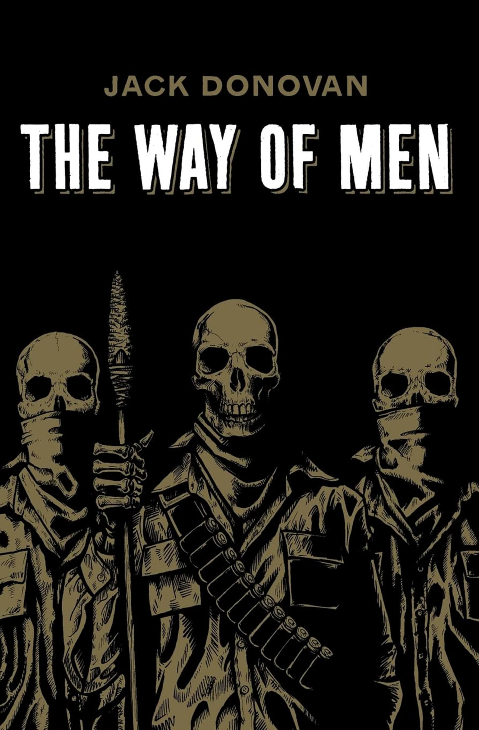 The Way of Men by Jack Donovan (10-Apr-2012) Paperback Unknown Binding