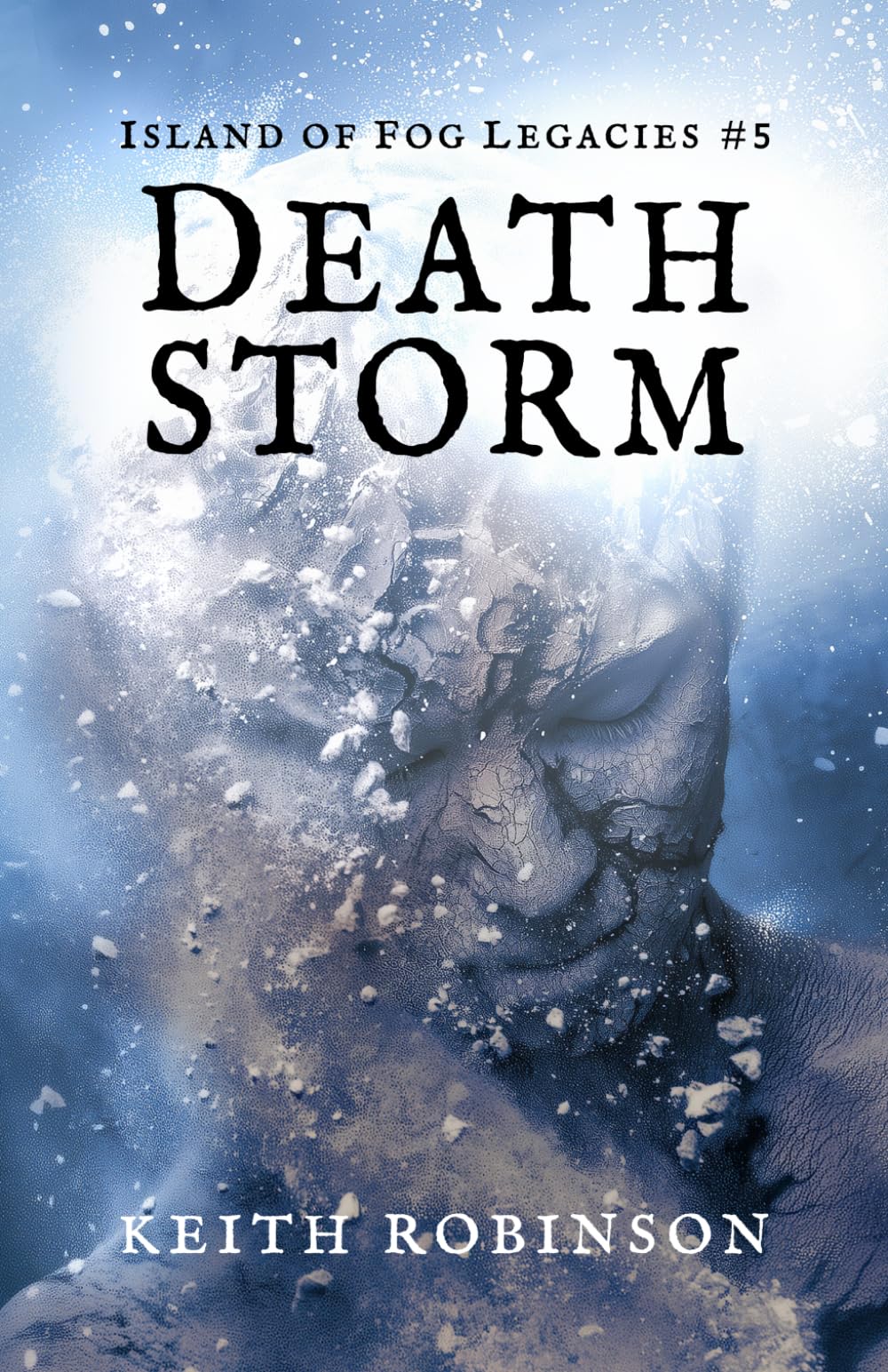 Death Storm (Island of Fog Legacies #5) By Keith Robinson