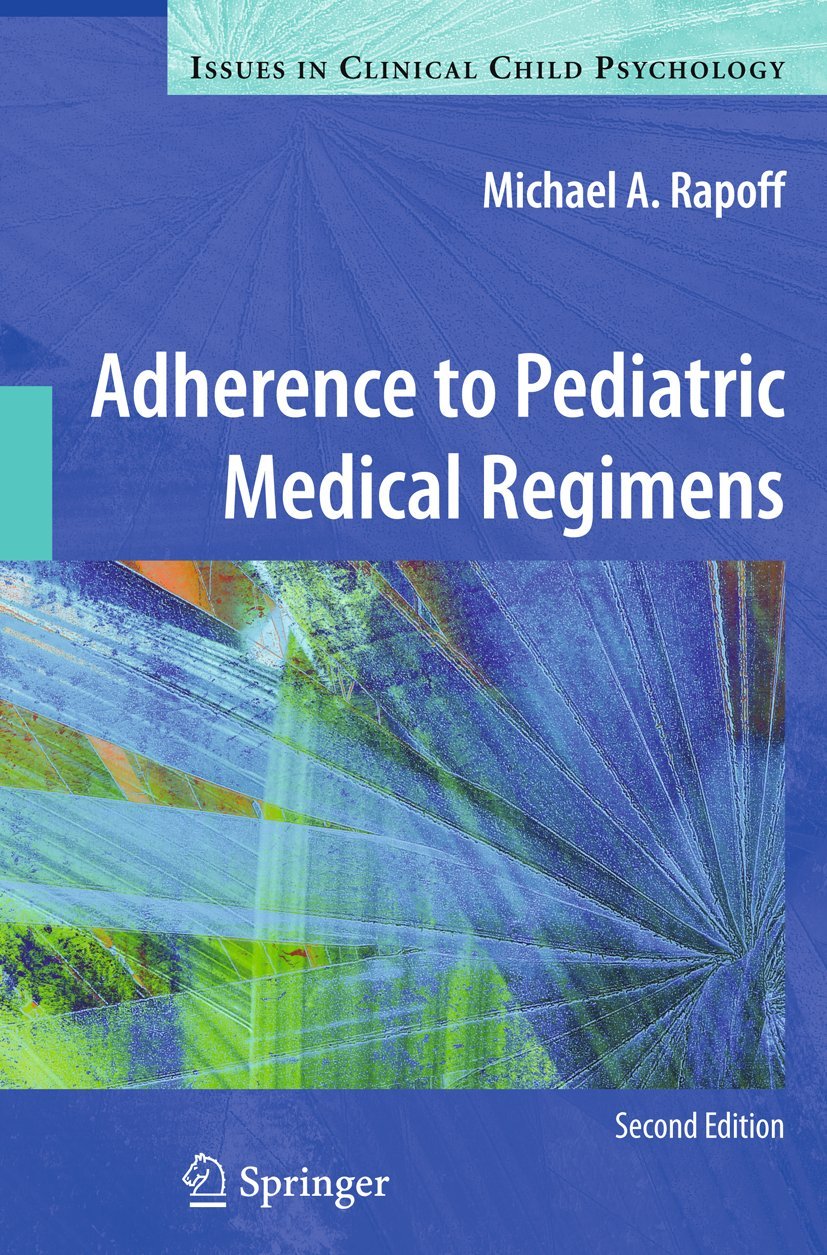 Adherence to Pediatric Medical Regimens (Issues in Clinical Child Psychology)