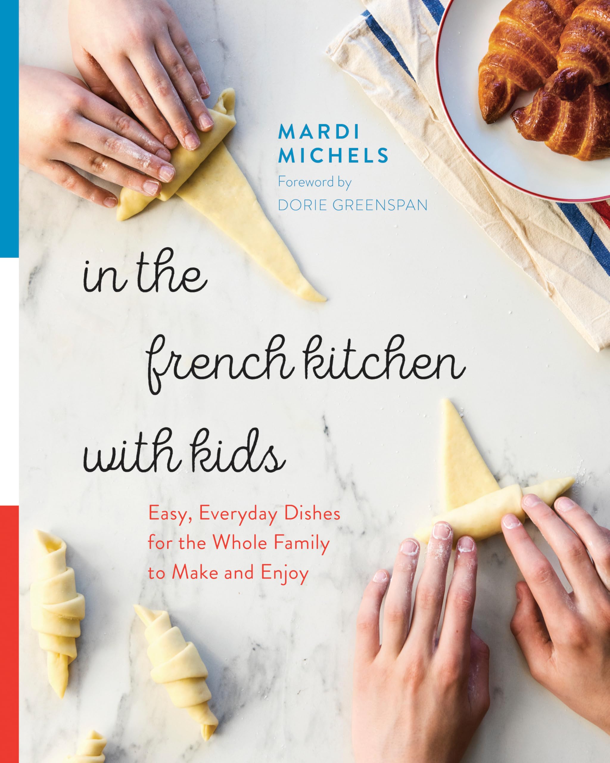 In the French Kitchen with Kids: Easy, Everyday Dishes for the Whole Family to Make and Enjoy