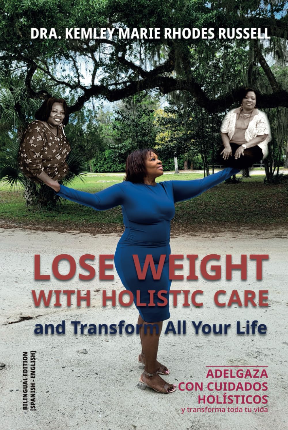 Lose Weight with Holistic Care and Transform all Your Life: Adelgaza con cuidados holísticos y transforma toda tu vida