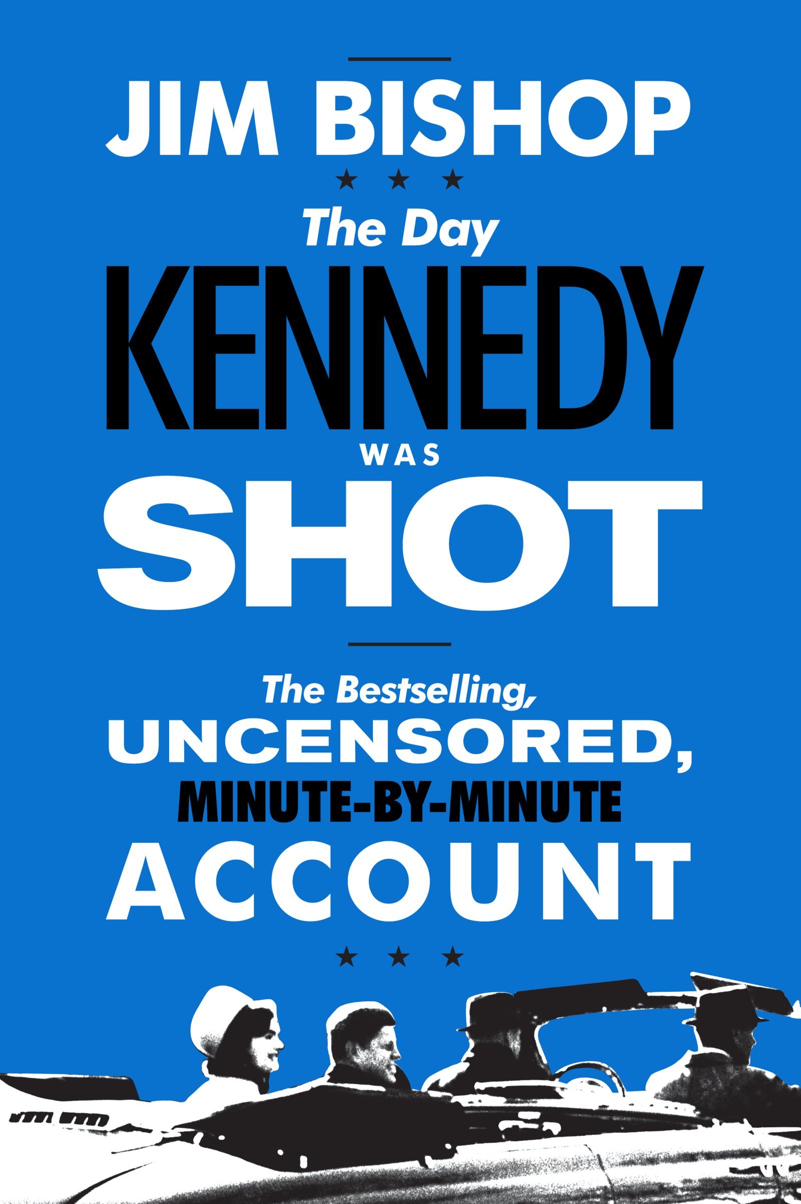 The Day Kennedy Was Shot: An Hour-by-Hour Account of What Really Happened on November 22, 1963 – A Gripping Narrative Tracking Kennedy, Oswald, and Ruby in Suspenseful Detail