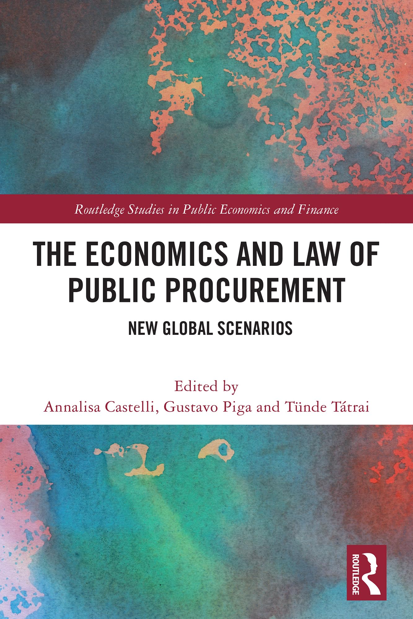 The Economics and Law of Public Procurement: New Global Scenarios (Routledge Studies in Public Economics and Finance)