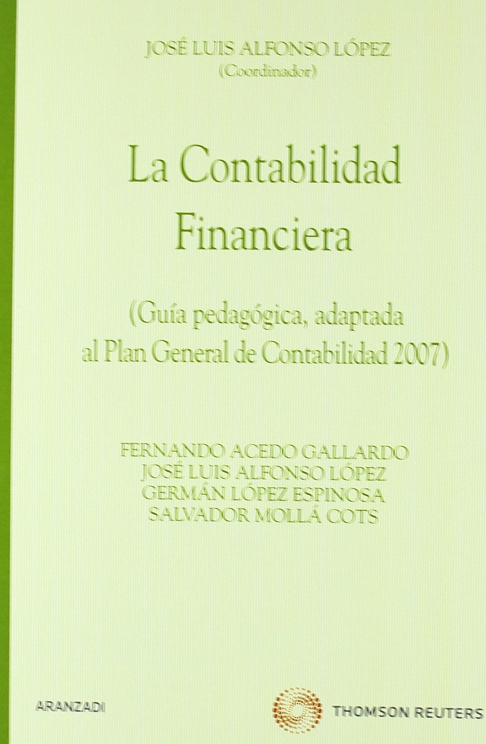La contabilidad financiera - (Guía pedagógica, adaptada al Plan General de Contabilidad 2007) (Manuales)
