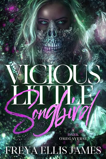 Vicious Little Songbird: A Dark Omegaverse (Vendettaverse)
