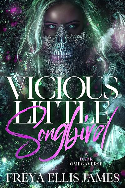 Cover of Vicious Little Songbird: A Dark Omegaverse (Vendettaverse) by Freya Ellis James