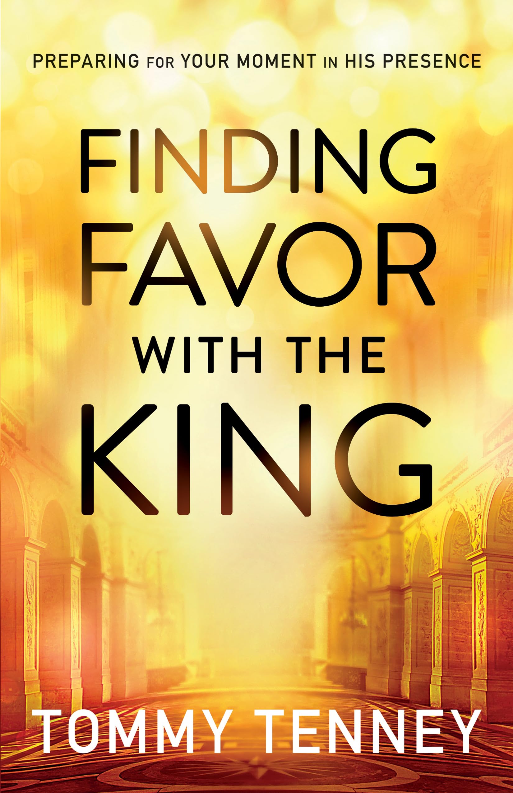 Finding Favor With the King: Preparing For Your Moment In His Presence